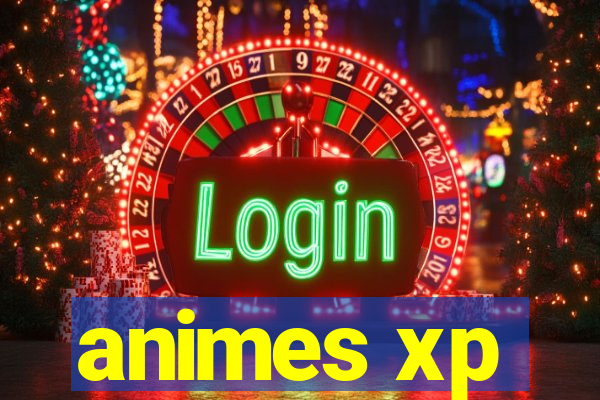 animes xp